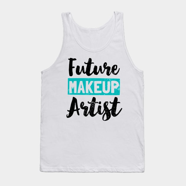 Makeup Artist Shirt | Future Gift Tank Top by Gawkclothing